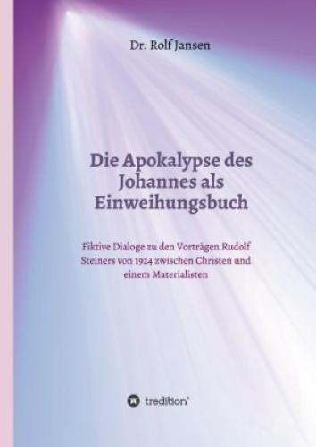 Thumbnail - Die Apokalypse Des Johannes Als Einweihungsbuch Fiktive Dialoge Zu Den