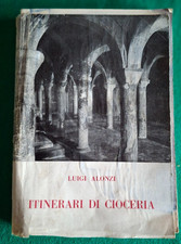 ITINERARI DI CIOCIARIA FROSINONE FERENTINO ALATRI ROCCASECCA PONTECORVO CASAMARI