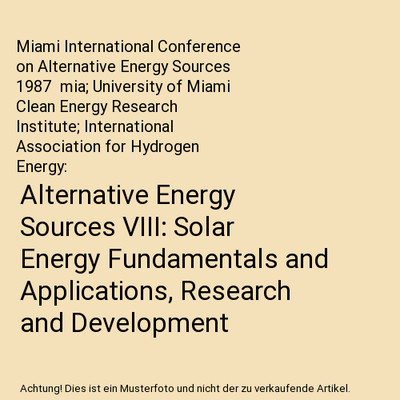 Alternative Energy Sources VIII: Solar Energy Fundamentals and Applications, Res