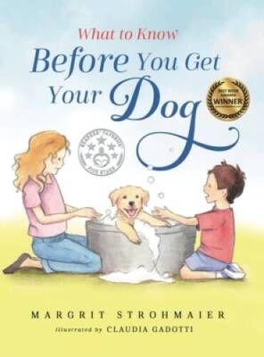What to Know Before You Get Your Dog - Hardcover By Strohmaier, Margrit - GOOD