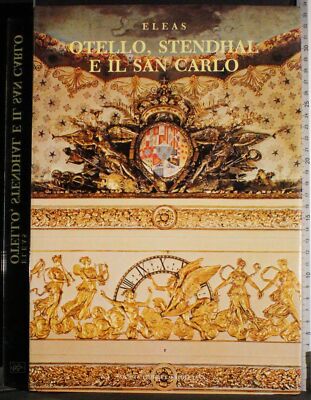 OTELLO, STENDHAL E IL SAN CARLO. ELEAS. SOCIETÀ EDITRICE NAPOLETANA. 1ED.