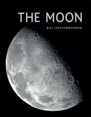 The Moon by Bill Leatherbarrow (Hardcover, 2018)