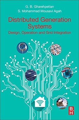 Distributed Generation Systems: Design, Operation and Grid Integration by Gevor