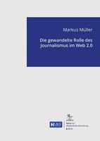 Markus Mueller | Die Gewandelte Rolle Des Journalismus Im Web 2.0 | Taschenbuch