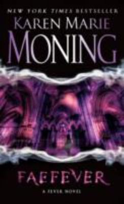 Faefever: Fever Series Book 3 - paperback, Karen Marie Moning, 9780440244394