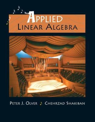 Applied Linear Algebra by Olver, Peter J.; Shakiban, Cheri