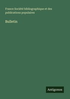 Bulletin France SociéTé Bibliographique Et Des Publications Populaires