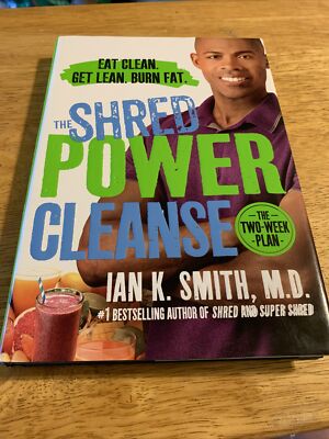 The Shred Power Cleanse : Eat Clean. Get Lean. Burn Fat by Ian Smith Hardcover