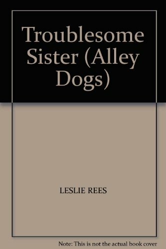 Troublesome Sister (Alley Dogs) von Leslie Rees - Bild 1 von 1