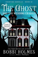 Bobbi Holmes (U. A.) | The Ghost And The Wedding Crasher | Taschenbuch (2023)