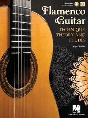 Flamenco Guitar: Technique, Theory and Etudes by Yago Santos [BOOK]