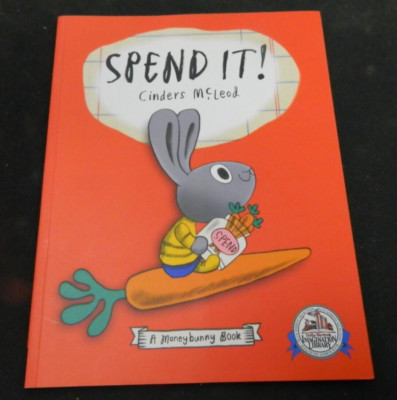 A Moneybunny Book Ser.: Spend It! by Cinders McLeod (2022, Picture Book)