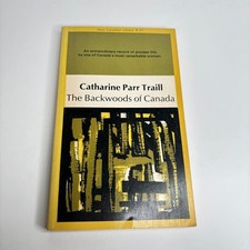 The Backwoods of Canada Catharine Parr Traill Canadian Settler History