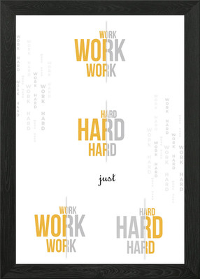 Work hard just work hard gerahmtes Wandbild Poster Leinwanddruck Bild