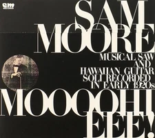 Sam Moore – Moooohieee! digipack edition cd Musical Saw and Hawaiian Guitar
