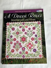 A DOZEN ROSES BEAUTIFUL QUILTS AND PILLOWS JENNIFER ROUNDS, CATHERINE  COMYNS