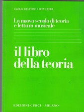 La nuova scuola di teoria e lettura musicale. Il libro della teoria.