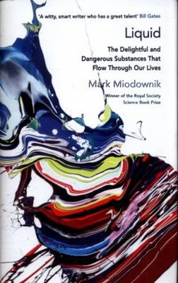 Liquid : The Delightful and Dangerous Substances That Flow Throug
