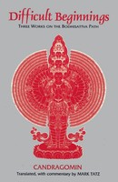 Difficult Beginnings | Three Works On The Bodhisattva Path | Mark Tatz | Buch