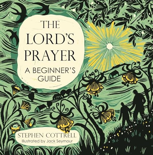 The Lord's Prayer: A Beginner's Guide by Stephen Cottrell 9781399819428 NEW - Image 2