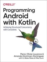 Programming Android With Kotlin | Pierre-Olivier Laurence (U. A.) | Englisch