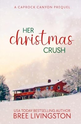 Her Christmas Crush: Caprock Canyon..., Livingston, Bre