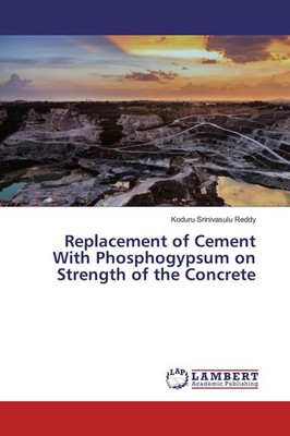 Replacement of Cement With Phosphogypsum on Strength of the Concrete Koduru