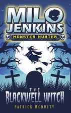 The Blackwell Witch: Milo Jenkins: Monster Hunter by Patrick McNulty Paperback B