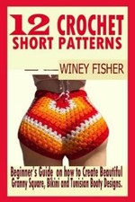 Winey Fisher 12 Crochet Short Patterns (Paperback)