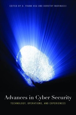 Advances in Cyber Security : Technology, Operations, and Experiences, Hardcov...