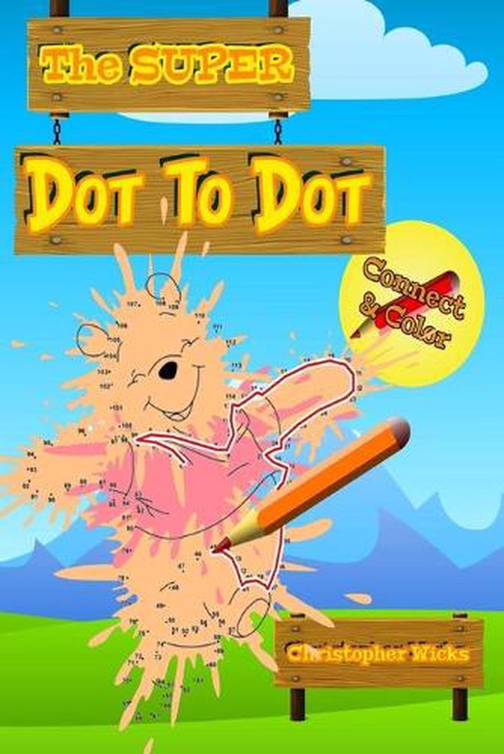 The Super Dot to Dot: Dot-to-Dot Book, it stimulates children's ...
