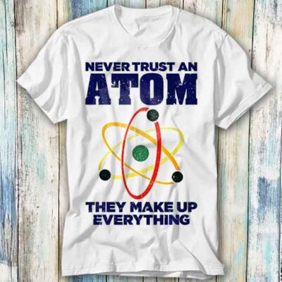 Atom Art Stem Molecule Chemistry Teacher T Shirt Meme Gift Top Tee Unisex 1144