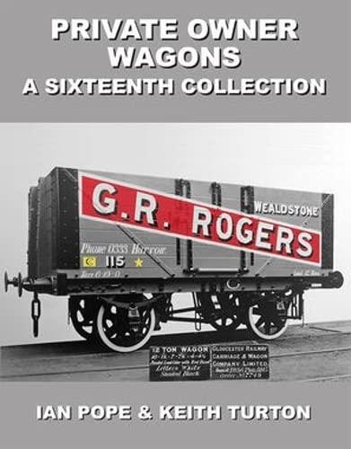 Private Owner Wagons: A Sixteenth Collection by Keith Turton