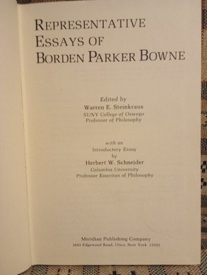 REPRESENTATIVE ESSAYS OF BORDEN PARKER BOWNE, EDITED BY WARREN E. STEINKRAUS ...
