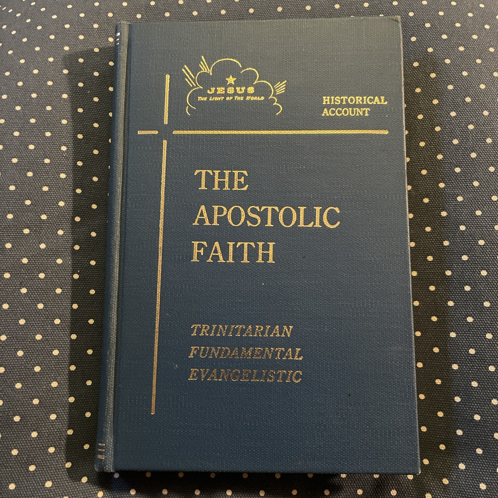 A Historical Account of The Apostolic Faith 1965 Hardcover