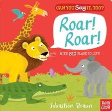 Can You Say It, Too? Roar! Roar!, Nosy Crow Ltd.