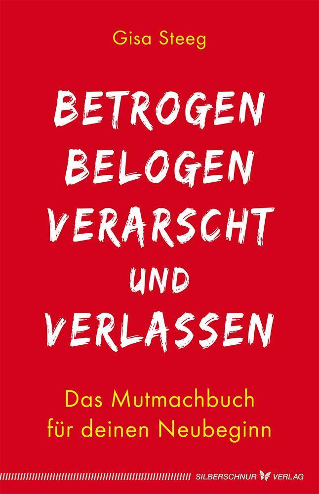 Betrogen, Belogen, Verarscht Und Verlassen | Gisa Steeg | Deutsch |