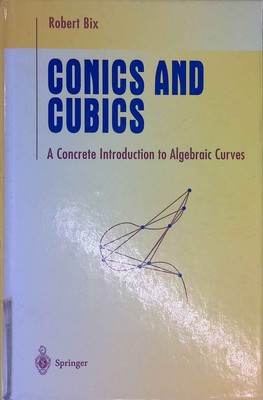 Conics and Cubics: A Concrete Introduction to Algebraic Curves: Undergraduate Te