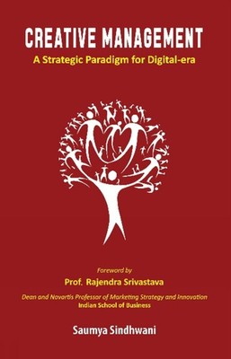 Creative Management: A Strategic Paradigm for Digital-Era by Dr Saumya Sindhwani
