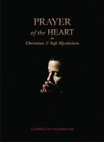 Prayer Of The Heart In Christian And Sufi Mysticism Llewellyn Vaughan-Lee Buch