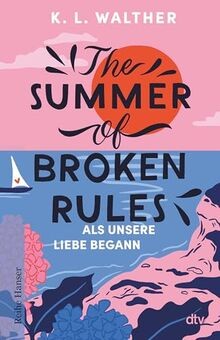 The Summer of Broken Rules: Als unsere Liebe begann... | Buch | Zustand sehr gut