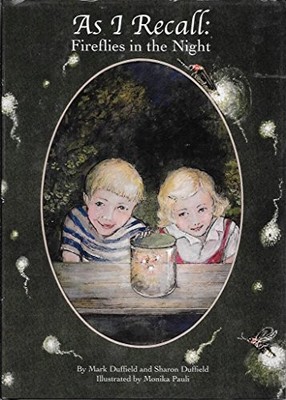 As I Recall: Fireflies in the Night by Mark & Sharon Duffield