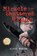 Alicia Morton | Miracle of the Shattered Blade | Taschenbuch | Englisch (2025)