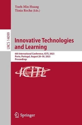 Innovative Technologies and Learning: 6th International Conference, ICITL 2023, 