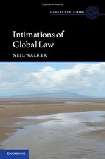 INTIMATIONS OF GLOBAL LAW (GLOBAL LAW SERIES) By Neil Walker - Hardcover *Mint*