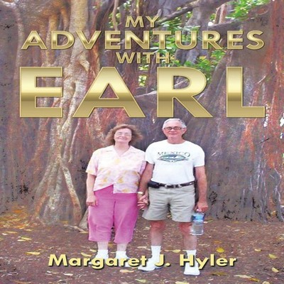 My Adventures with Earl Margaret J. Hyler Paperback Author Soluti