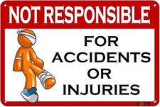 Funny Street Signs Not Responsible for Accidents Or 12x8 inch, Warning
