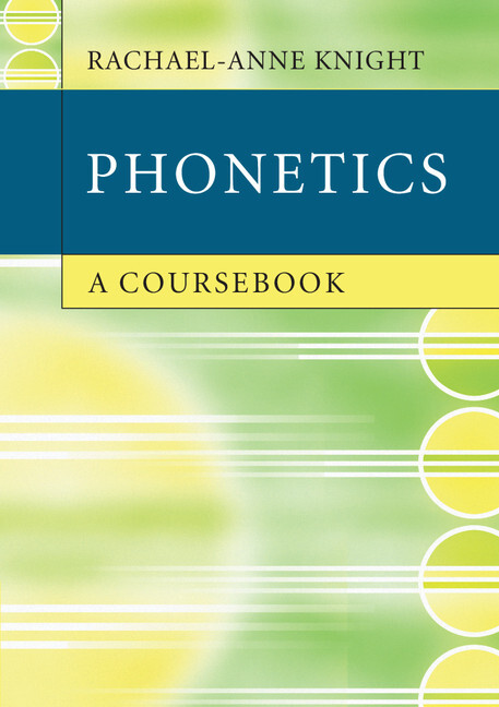 Phonetics A Coursebook Knight Paperback Cambridge University Press 9780521732444