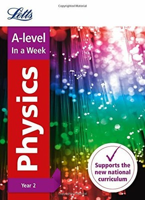 A -level Physics Year 2 In a Week: Ideal for home le by Letts A-level 0008179115