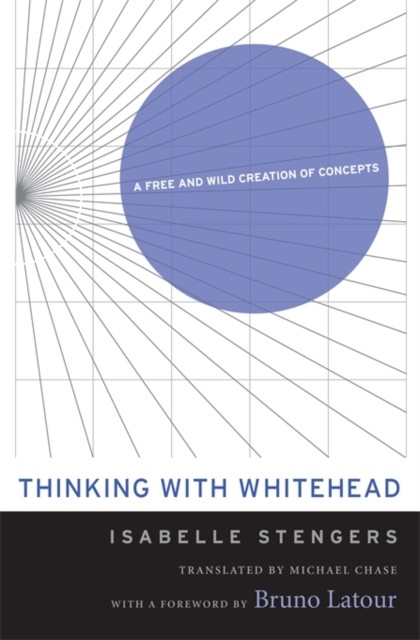 Thinking with Whitehead by Isabelle Stengers (Paperback Book)